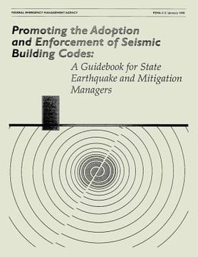 portada Promoting the Adoption and Enforcement of Seismic Building Codes: A Guidebook for State Earthquake and Mitigation Managers (FEMA 313) (en Inglés)