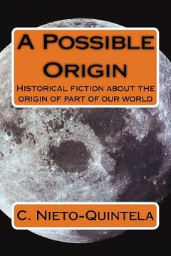 portada A Possible Origin: Historical fiction about the origin of part of our world (en Inglés)