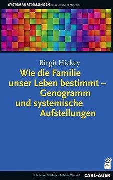 portada Wie die Familie Unser Leben Bestimmt - Genogramm und Systemische Aufstellungen (en Alemán)