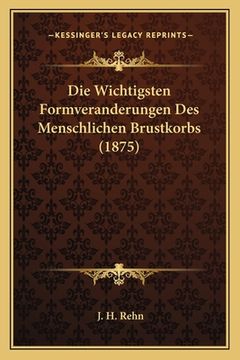 portada Die Wichtigsten Formveranderungen Des Menschlichen Brustkorbs (1875) (en Alemán)