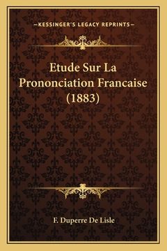 portada Etude Sur La Prononciation Francaise (1883) (in French)