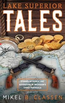 portada Lake Superior Tales: Stories of Humor and Adventure in Michigan's Upper Peninsula, 2nd Edition (en Inglés)