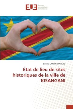 portada État de lieu de sites historiques de la ville de KISANGANI (en Francés)