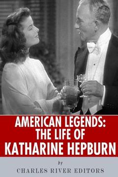 portada American Legends: The Life of Katharine Hepburn (en Inglés)