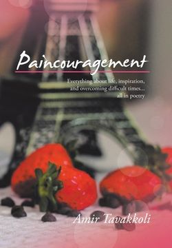 portada Paincouragement: Everything About Life, Inspiration, and Overcoming Difficult Times...All in Poetry (in English)