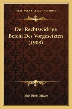portada Der Rechtswidrige Befehl Des Vorgesetzten (1908) (en Alemán)