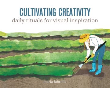 portada Cultivating Creativity: Daily Rituals for Visual Inspiration (en Inglés)