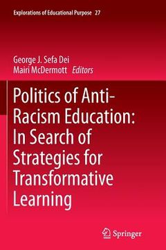 portada Politics of Anti-Racism Education: In Search of Strategies for Transformative Learning (en Inglés)