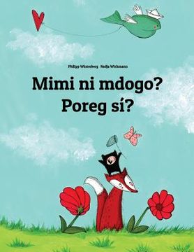 portada Mimi ni mdogo? Poreg sí?: Swahili-Celinese: Children's Picture Book (Bilingual Edition) (en Swahili)