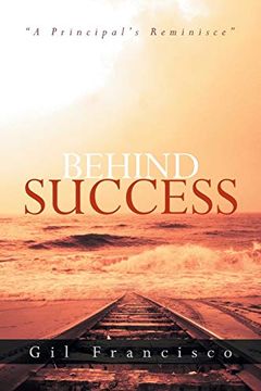 portada Behind Success: "a Principal's Reminisce" (en Inglés)