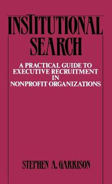 portada institutional search: a practical guide to executive recruitment in nonprofit organizations (en Inglés)