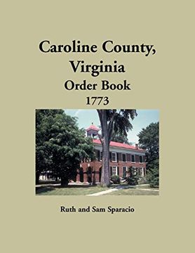 portada Caroline County, Virginia Order Book, 1773 (en Inglés)