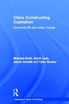portada china constructing capitalism: economic life and urban change (en Inglés)