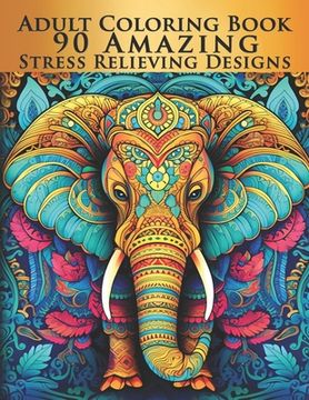 portada Adult Coloring Book 90 Amazing Stress Relieving Designs: Jumbo Book (en Inglés)
