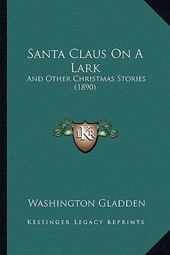 portada santa claus on a lark: and other christmas stories (1890)