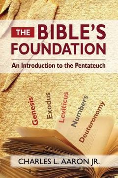 portada The Bible's Foundation: An Introduction to the Pentateuch