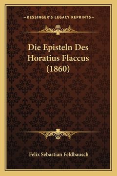 portada Die Episteln Des Horatius Flaccus (1860) (in German)