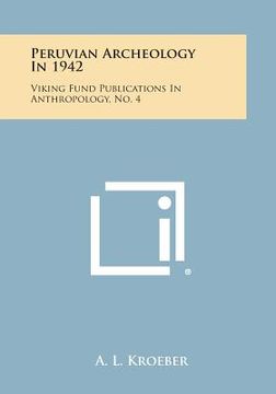 portada peruvian archeology in 1942: viking fund publications in anthropology, no. 4 (en Inglés)