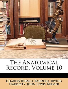 portada the anatomical record, volume 10
