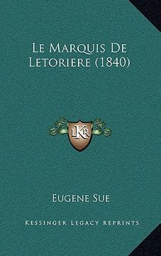 portada Le Marquis De Letoriere (1840) (en Francés)