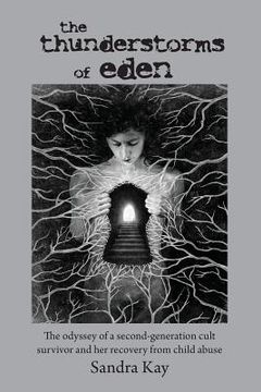 portada The Thunderstorms of Eden: The Odyssey of a Second-Generation Cult Survivor and Her Recovery from Child Abuse