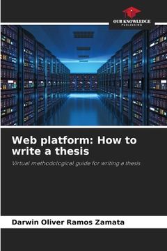 portada Web platform: How to write a thesis (in English)