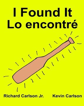 portada I Found It Lo encontré : Children's Picture Book English-Spanish (Latin America) (Bilingual Edition) (www.rich.center) (en Inglés)