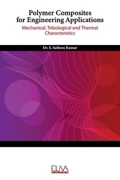 portada Polymer Composites for Engineering Applications: Mechanical, Tribological and Thermal Characteristics (en Inglés)