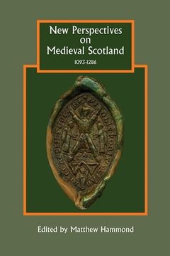 portada new perspectives on medieval scotland, 1093-1286 (en Inglés)