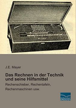 portada Das Rechnen in der Technik und Seine Hilfsmittel: Rechenschieber, Rechentafeln, Rechenmaschinen Usw. (in German)