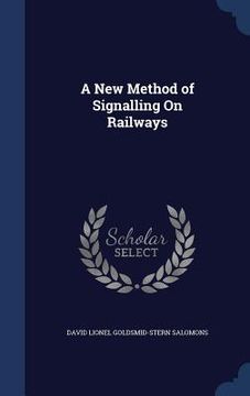 portada A New Method of Signalling On Railways (en Inglés)