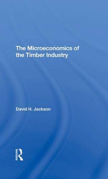 portada The Microeconomics of the Timber Industry (en Inglés)