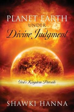 portada Planet Earth Under Divine Judgment: God's Kingdom Prevails (en Inglés)