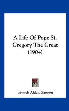 portada a life of pope st. gregory the great (1904) (en Inglés)
