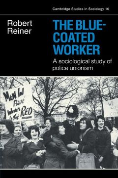 portada The Blue-Coated Worker: A Sociological Study of Police Unionism (Cambridge Studies in Sociology) 