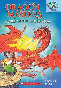 portada Power of the Fire Dragon: A Branches Book (Dragon Masters #4) (en Inglés)