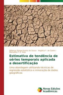 portada Estimativa de tendência de séries temporais aplicada a desertificação: Uma abordagem utilizando técnicas de regressão estatística e mineração de dados geográficos (in Portuguese)