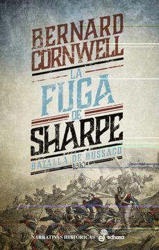 portada La Fuga de Sharpe: Batalla de Bussaco, 1810 (Narrativas Históricas) (in Spanish)
