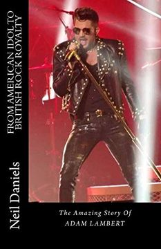 portada From American Idol to British Rock Royalty - the Amazing Story of Adam Lambert (in English)