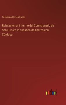 portada Refutacion al informe del Comisionado de San Luis en la cuestion de límites con Córdoba