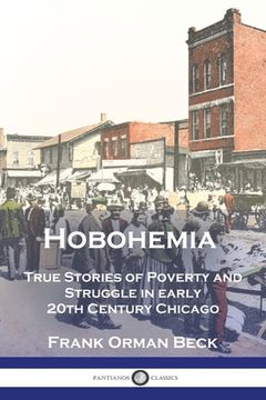 portada Hobohemia: True Stories of Poverty and Struggle in early 20th Century Chicago (en Inglés)
