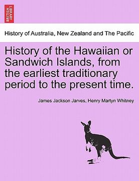 portada history of the hawaiian or sandwich islands, from the earliest traditionary period to the present time. (en Inglés)