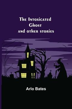 portada The Intoxicated Ghost; and other stories