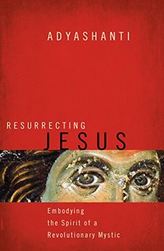 portada Resurrecting Jesus: Embodying the Spirit of a Revolutionary Mystic