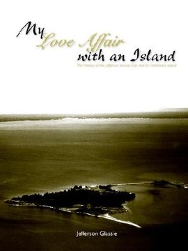portada my love affair with an island - the history of the jefferson islands club and st. catherine's island (en Inglés)