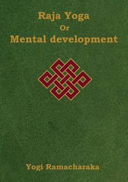 portada Raja Yoga or Mental development: A Series of Lessons in Raja Yoga (Large Print Edition) (en Inglés)