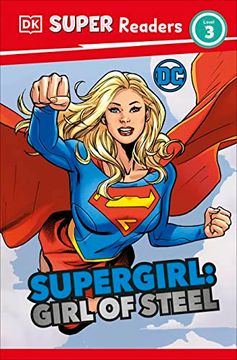 portada Dk Super Readers Level 3 dc Supergirl Girl of Steel: Meet Kara Zor-El (en Inglés)