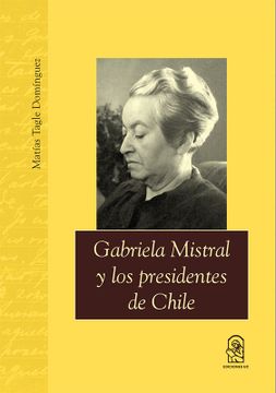 portada Gabriela Mistral y los Presidentes de Chile