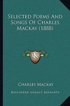 portada selected poems and songs of charles mackay (1888) (en Inglés)