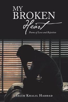 portada My Broken Heart: Poems of Love and Rejection (en Inglés)